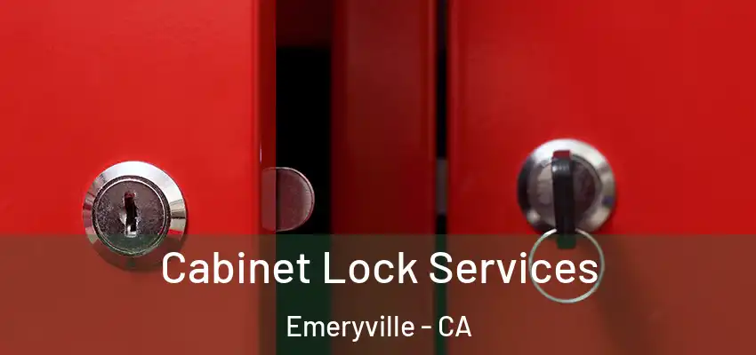  Cabinet Lock Services Emeryville - CA