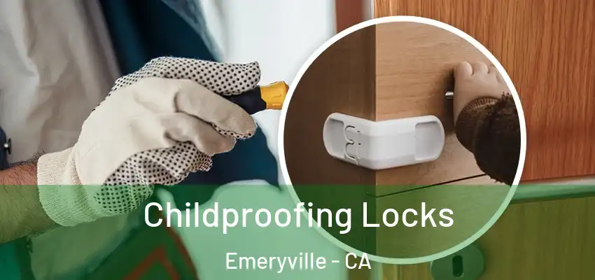  Childproofing Locks Emeryville - CA