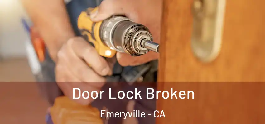  Door Lock Broken Emeryville - CA