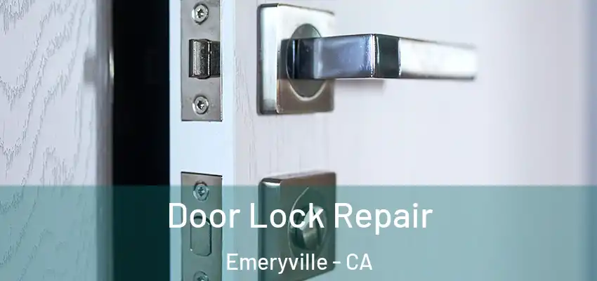  Door Lock Repair Emeryville - CA