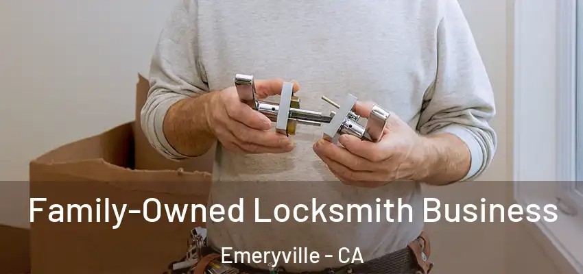  Family-Owned Locksmith Business Emeryville - CA