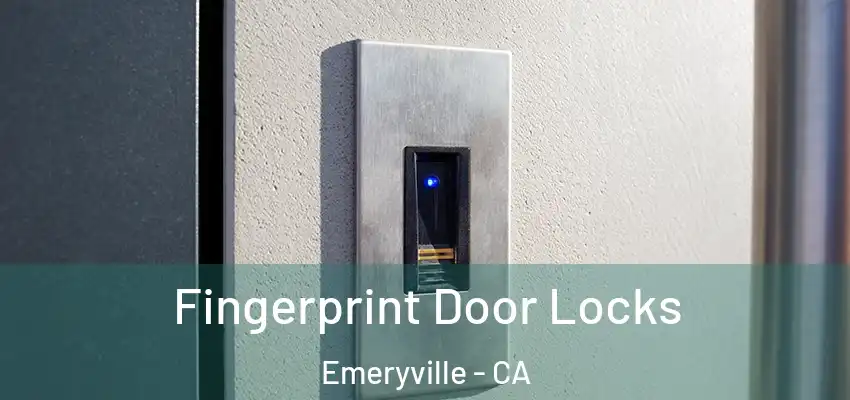  Fingerprint Door Locks Emeryville - CA