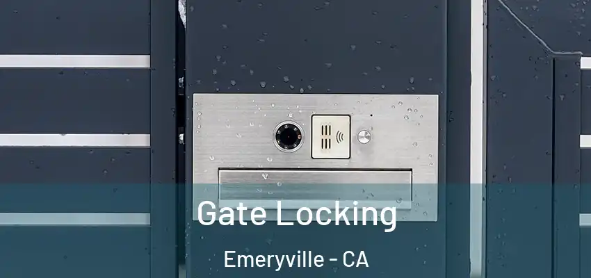  Gate Locking Emeryville - CA