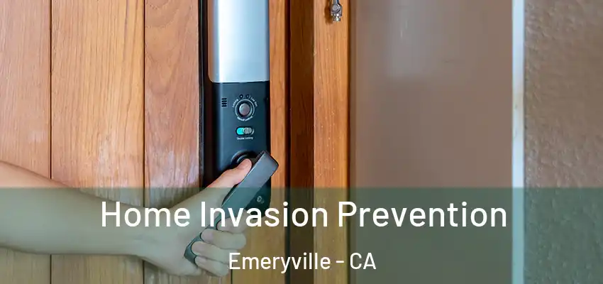  Home Invasion Prevention Emeryville - CA