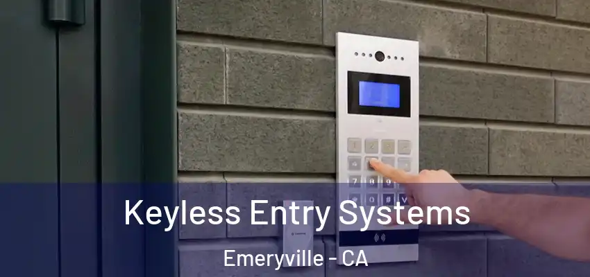  Keyless Entry Systems Emeryville - CA