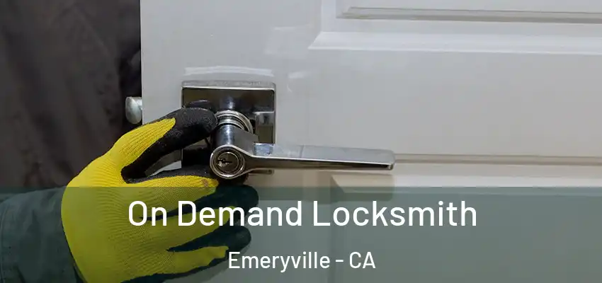  On Demand Locksmith Emeryville - CA