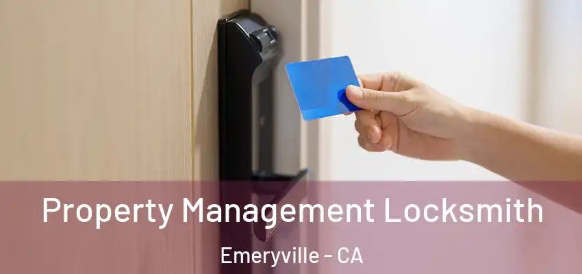  Property Management Locksmith Emeryville - CA