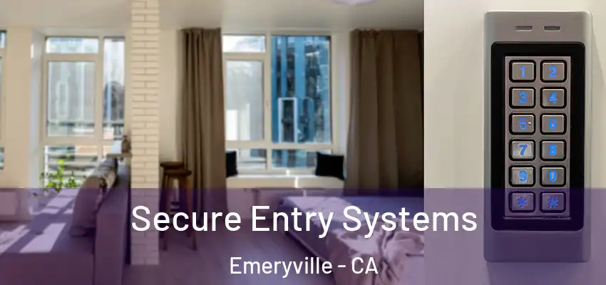  Secure Entry Systems Emeryville - CA